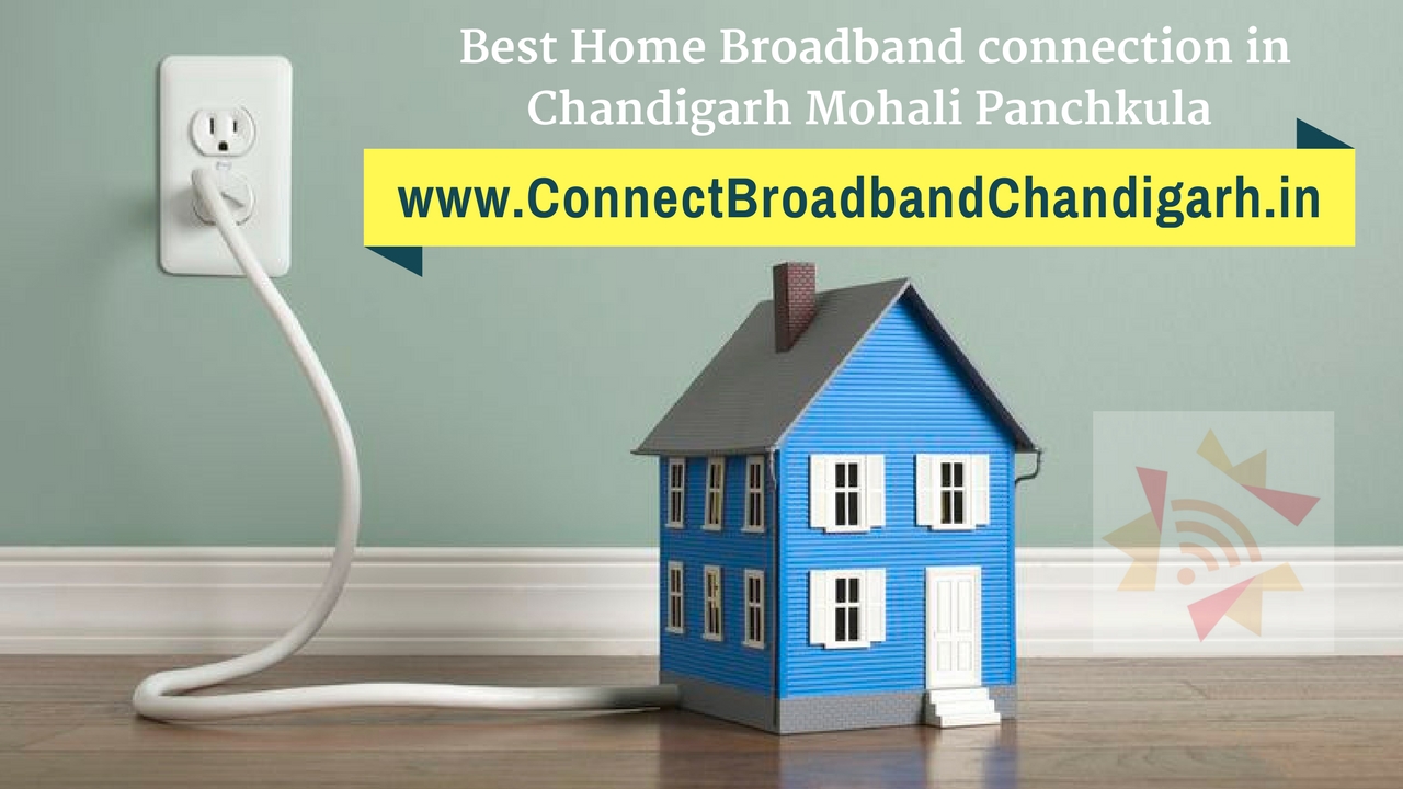 About Connect Broadband connection in Chandigarh Mohali Panchkula